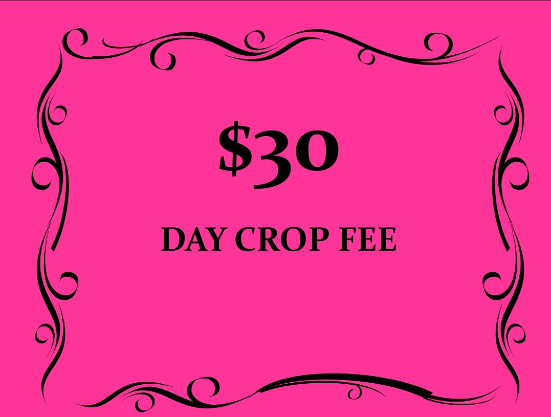 March 2025 Day Crop Fee